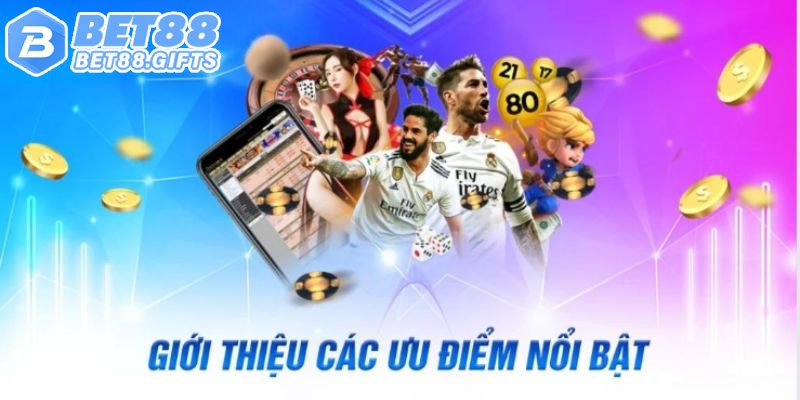 Giới thiệu Bet88 về các ưu điểm vượt trội